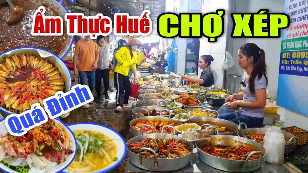 Ẩm thực Huế Chợ Xé toàn món ngon đặc sản cố đô bên trong Thành Nội