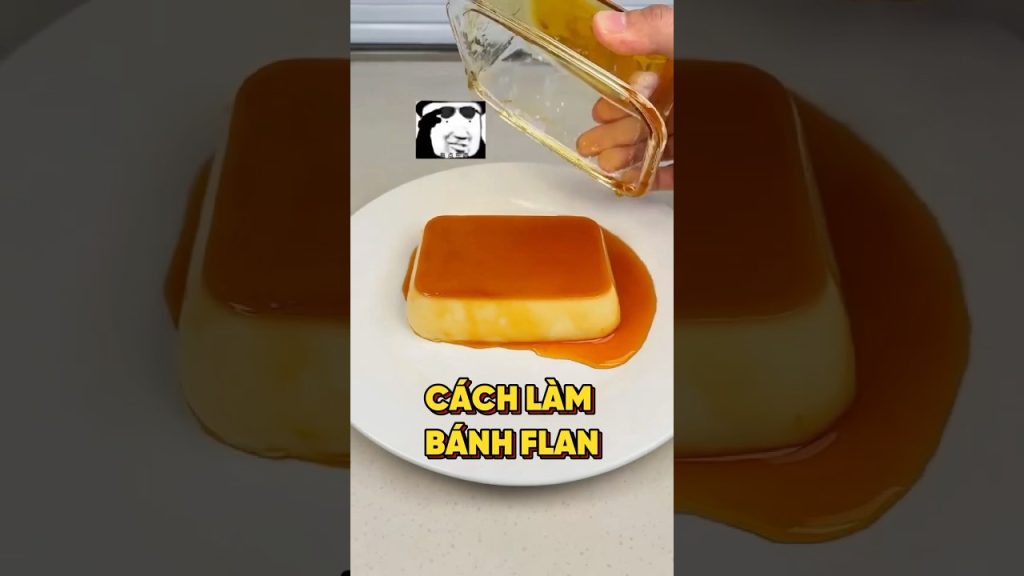 Cách làm bánh Flan đơn giản tại nhà