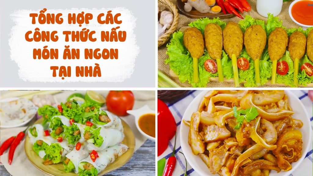 Tổng hợp các công thức nấu món ăn ngon tại nhà